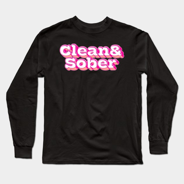 Clean & Sober Long Sleeve T-Shirt by DankFutura